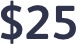 $25